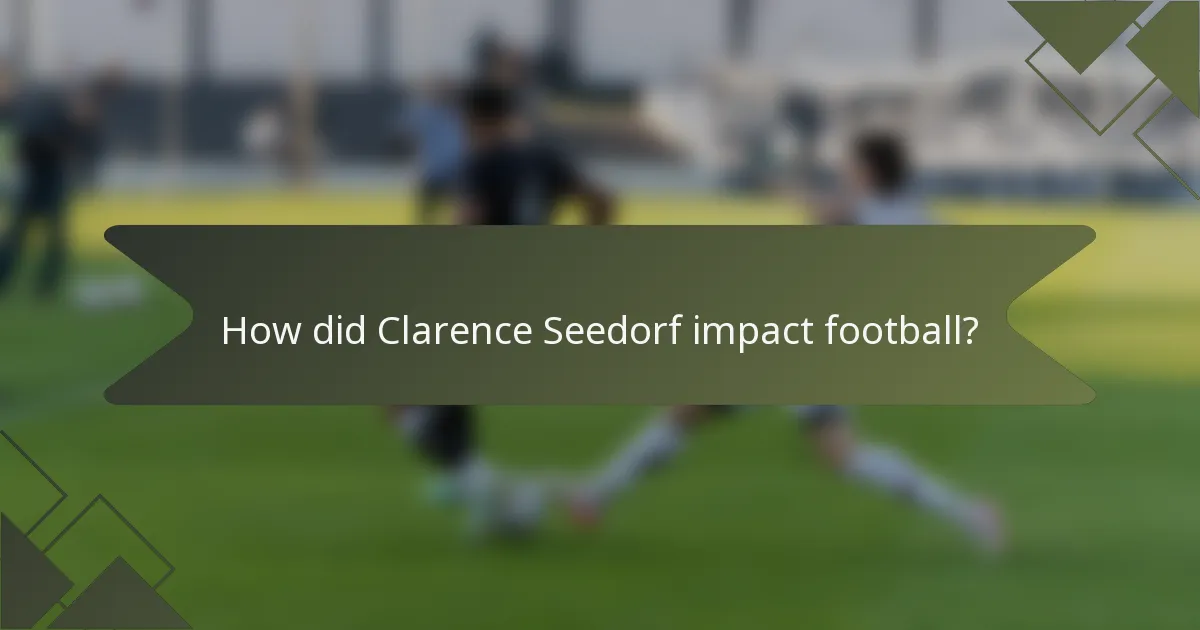How did Clarence Seedorf impact football?
