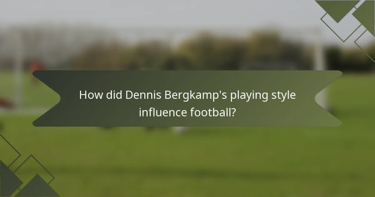 How did Dennis Bergkamp's playing style influence football?