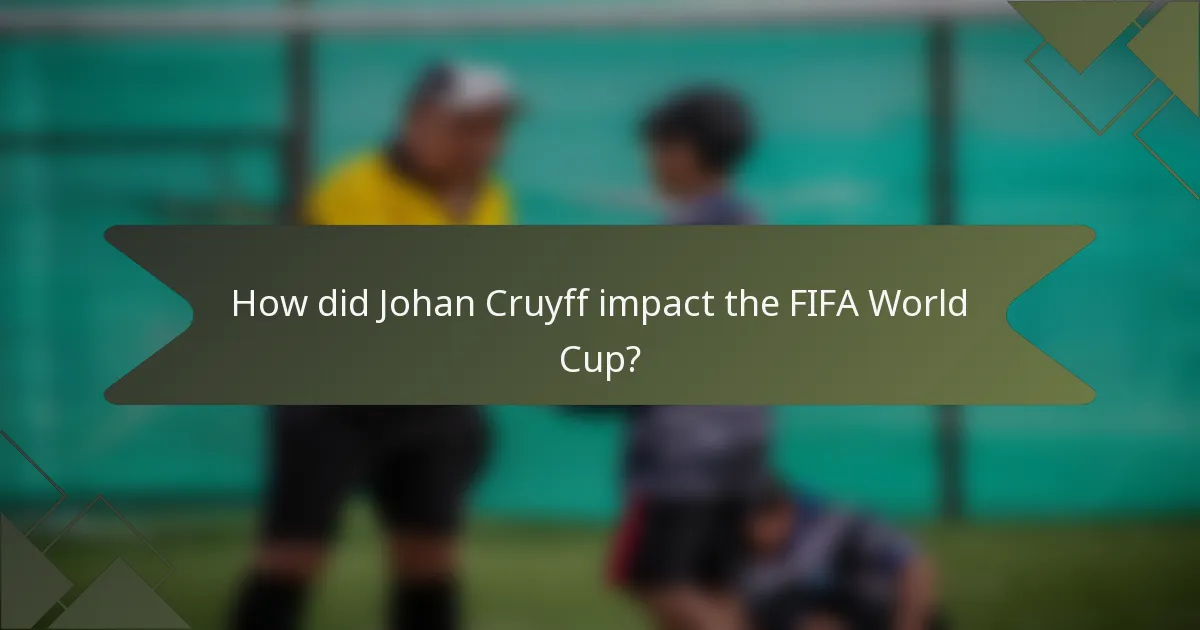 How did Johan Cruyff impact the FIFA World Cup?
