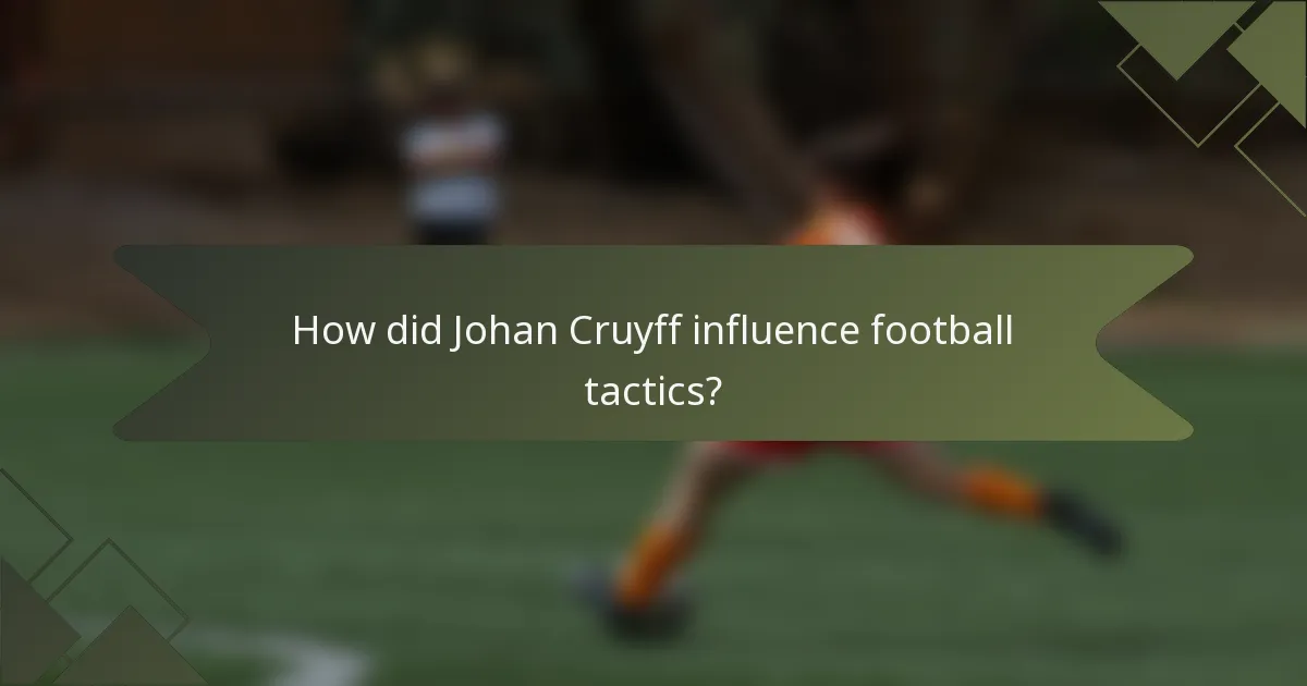How did Johan Cruyff influence football tactics?