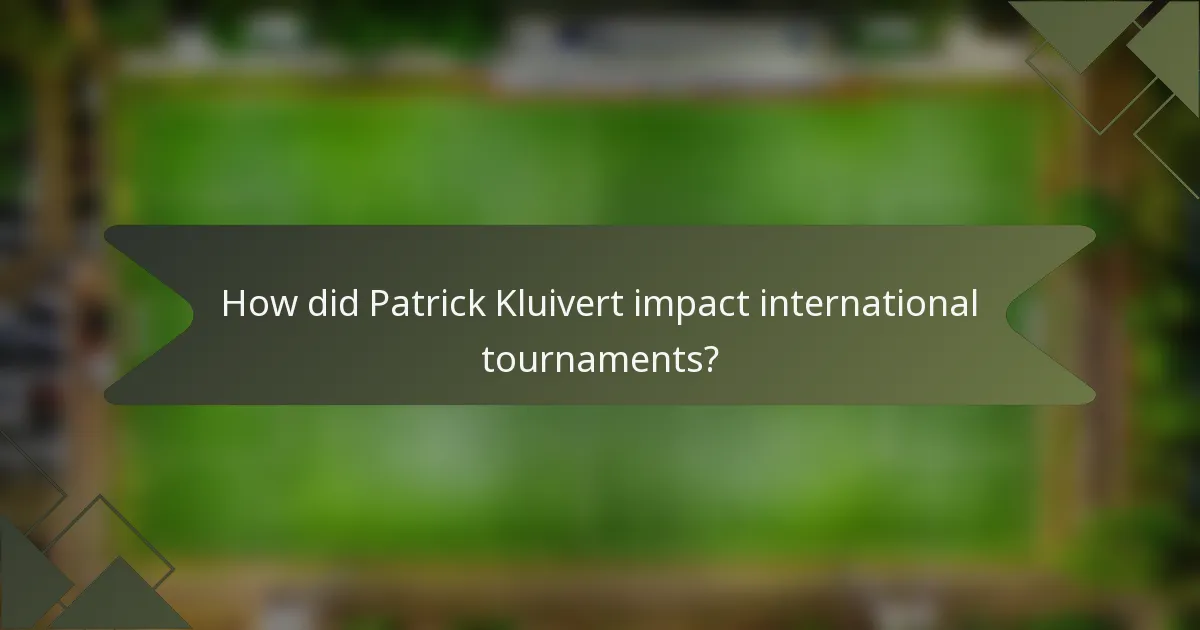 How did Patrick Kluivert impact international tournaments?