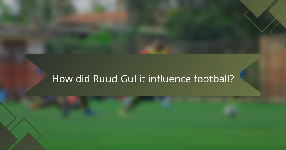 How did Ruud Gullit influence football?
