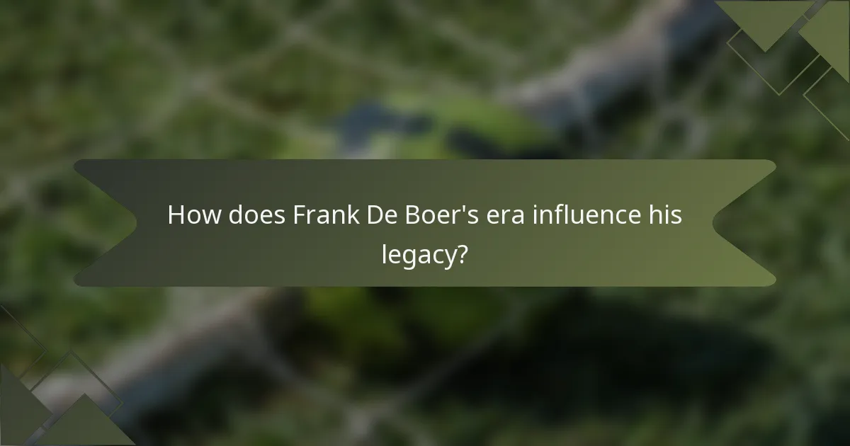How does Frank De Boer's era influence his legacy?