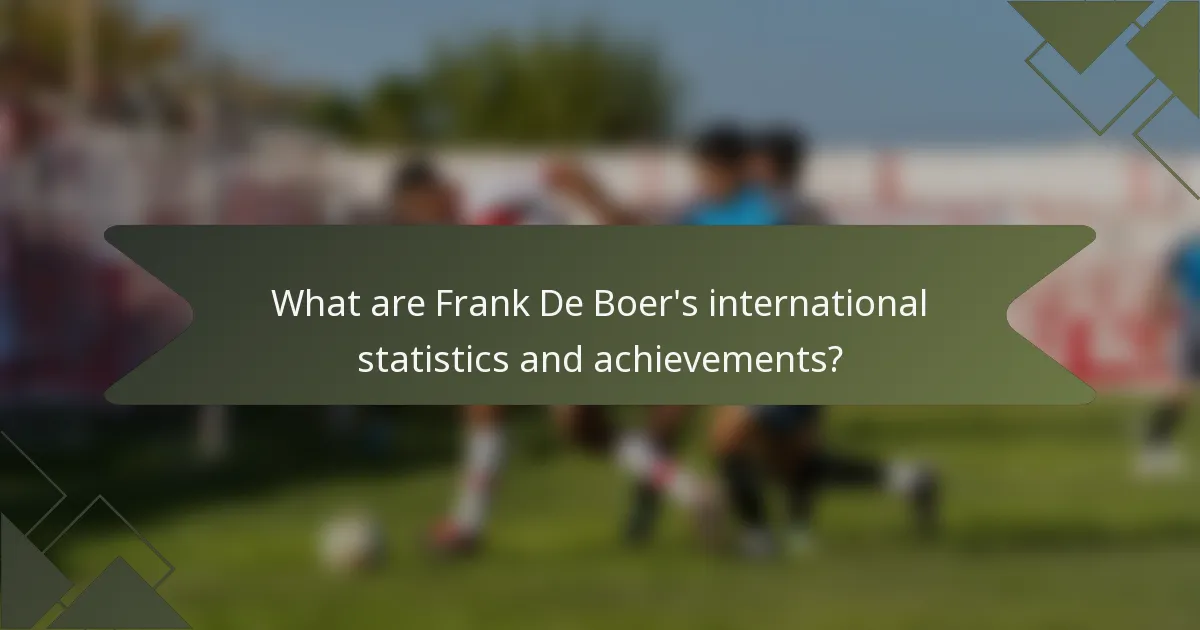 What are Frank De Boer's international statistics and achievements?