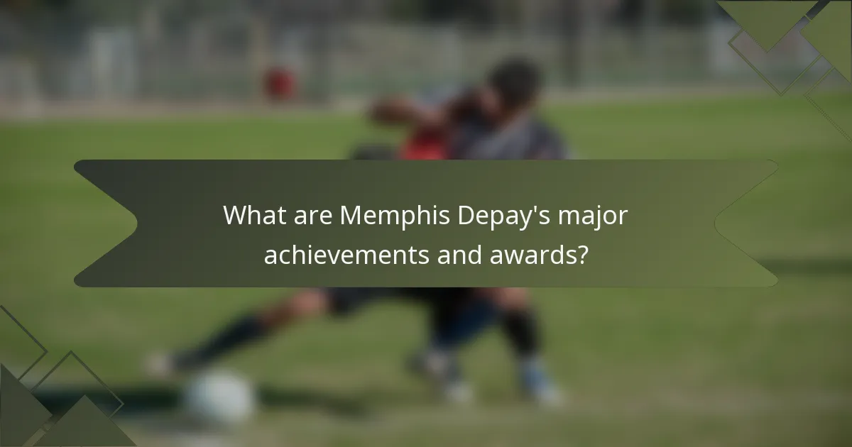 What are Memphis Depay's major achievements and awards?