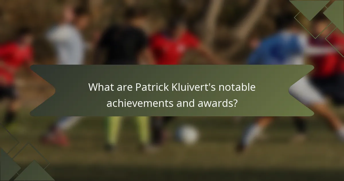What are Patrick Kluivert's notable achievements and awards?