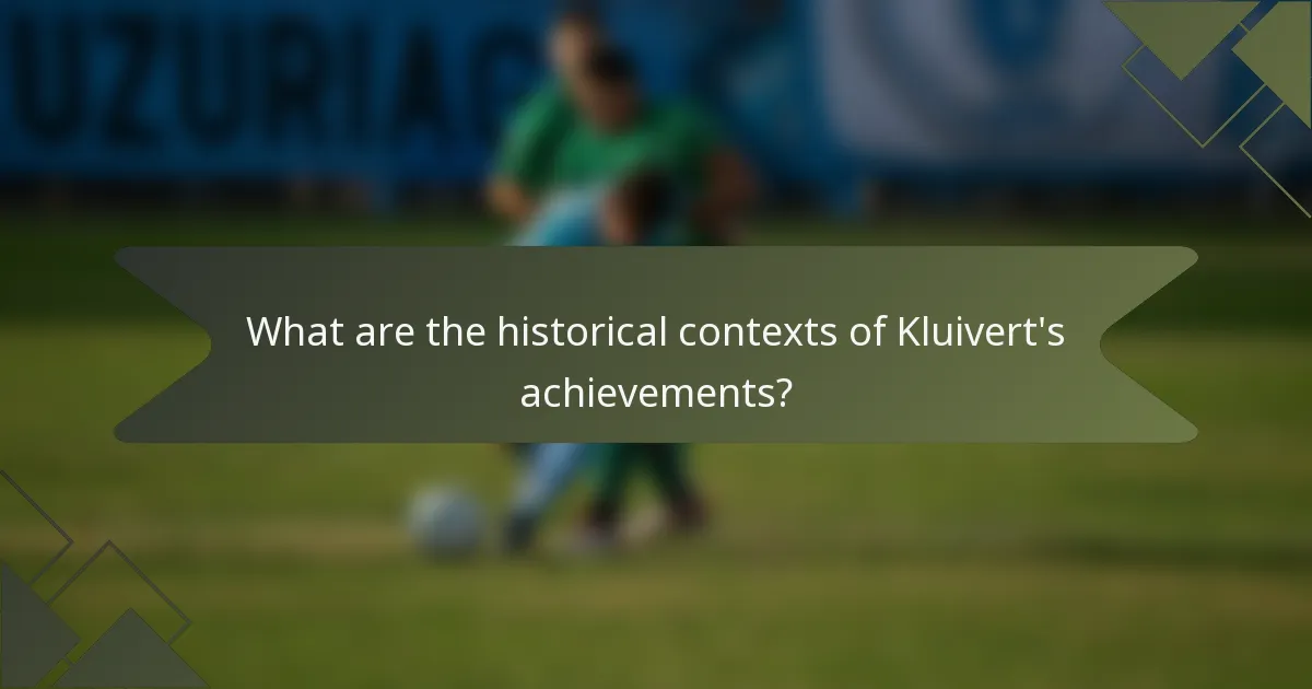 What are the historical contexts of Kluivert's achievements?