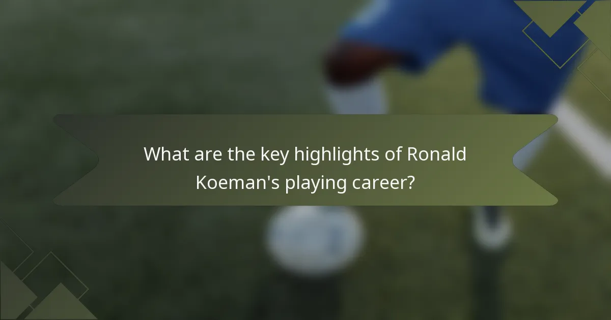 What are the key highlights of Ronald Koeman's playing career?