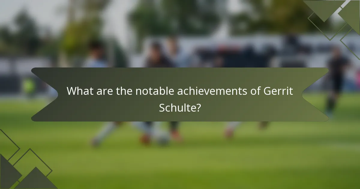 What are the notable achievements of Gerrit Schulte?