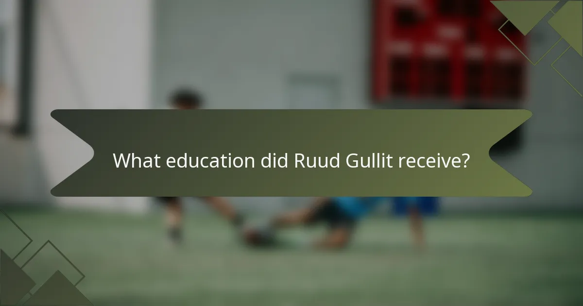 What education did Ruud Gullit receive?