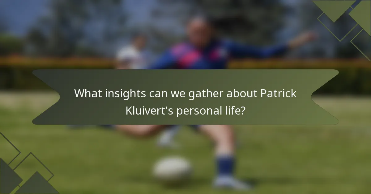 What insights can we gather about Patrick Kluivert's personal life?