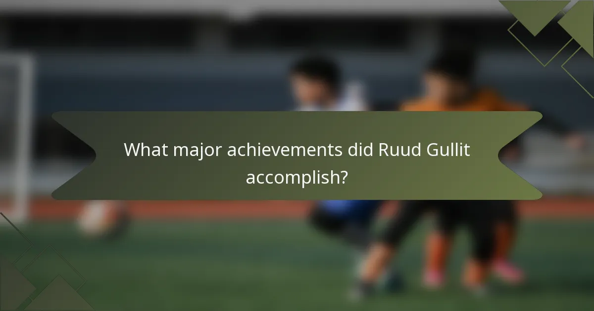 What major achievements did Ruud Gullit accomplish?