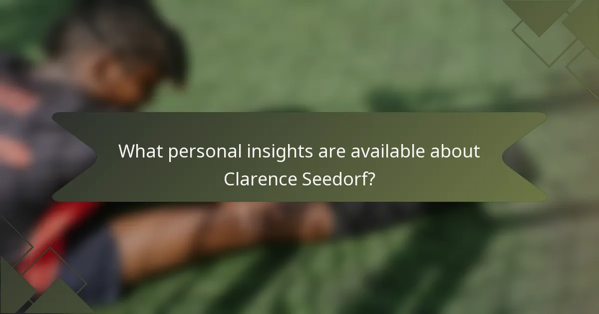 What personal insights are available about Clarence Seedorf?