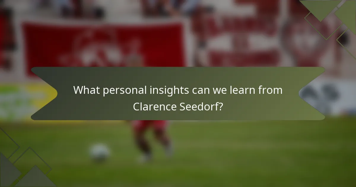 What personal insights can we learn from Clarence Seedorf?