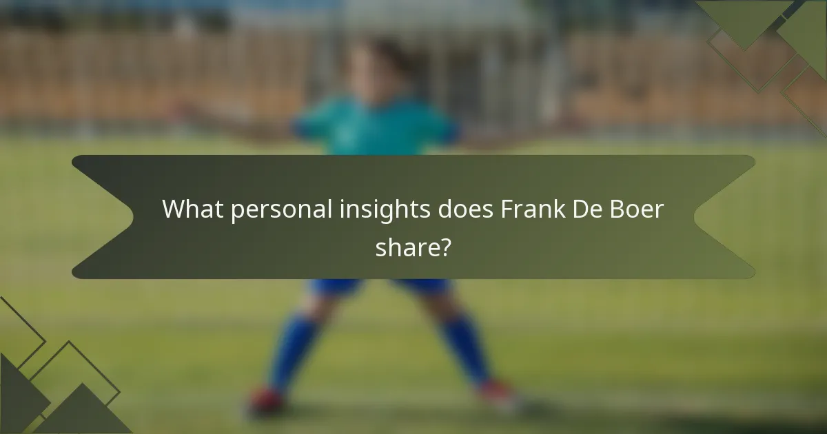 What personal insights does Frank De Boer share?