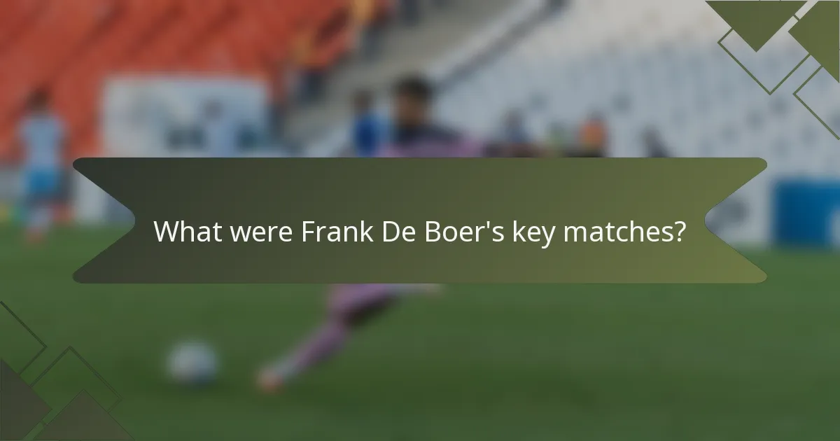 What were Frank De Boer's key matches?