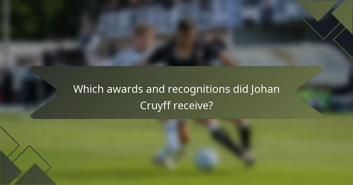 Which awards and recognitions did Johan Cruyff receive?