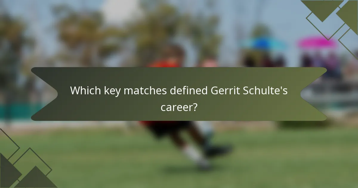 Which key matches defined Gerrit Schulte's career?