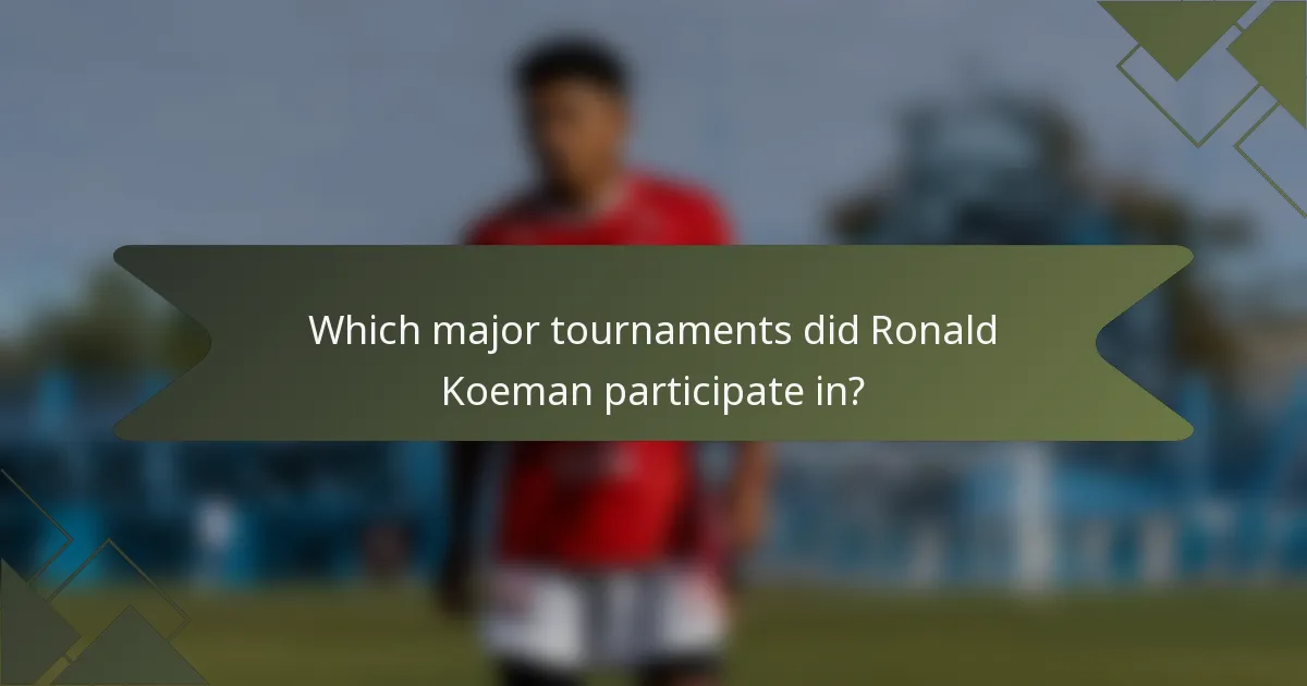 Which major tournaments did Ronald Koeman participate in?