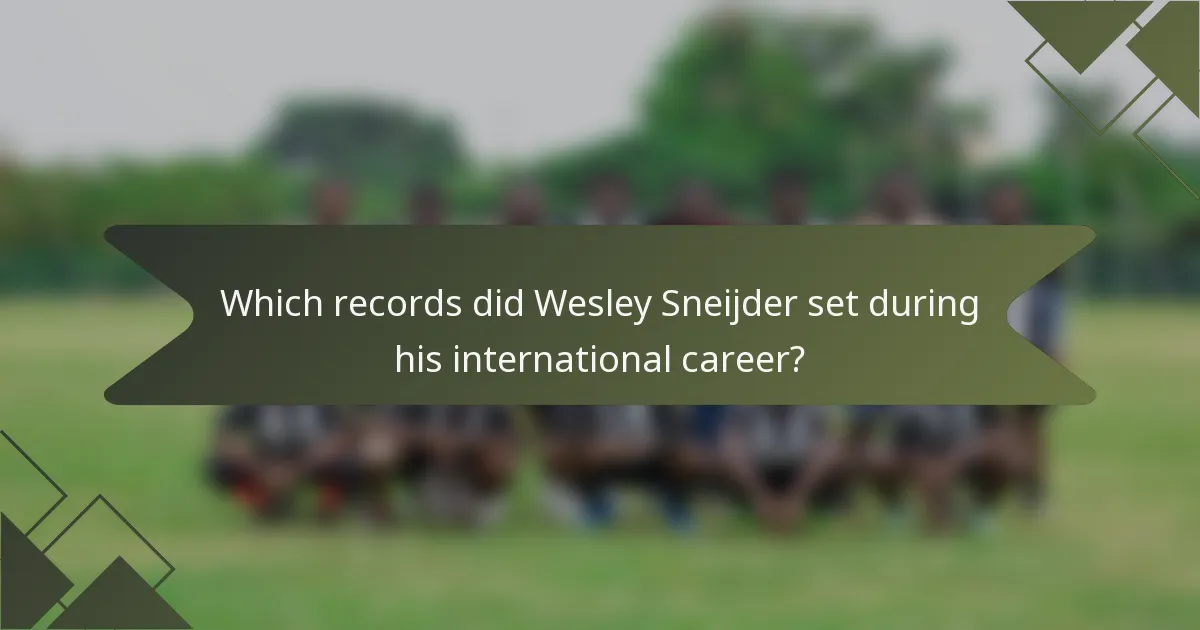 Which records did Wesley Sneijder set during his international career?