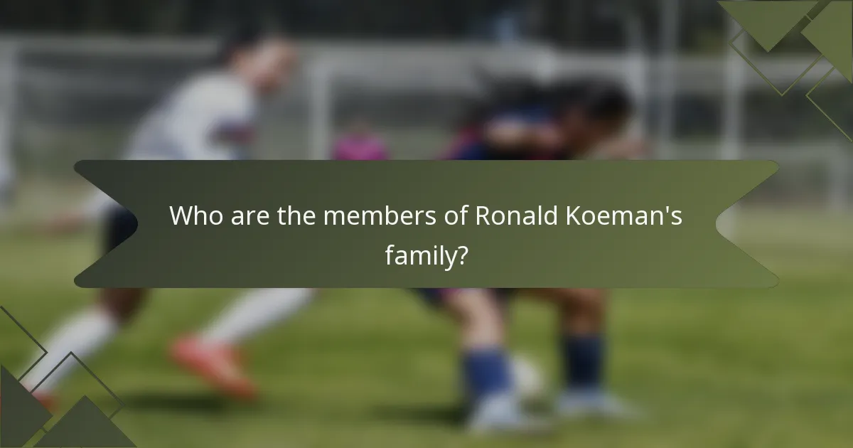 Who are the members of Ronald Koeman's family?