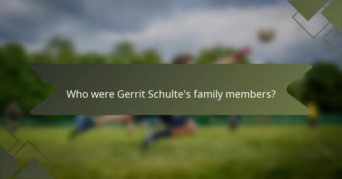 Who were Gerrit Schulte's family members?
